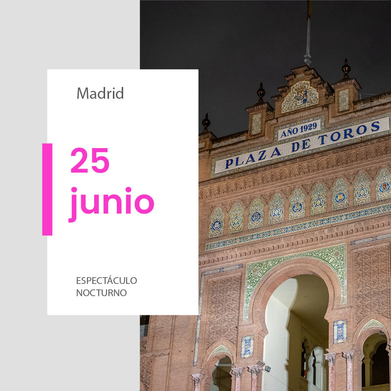 Plaza de toros de Las Ventas - 25 junio 2026 - Nocturna